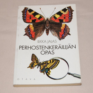 Ilkka Jalas Perhostenkeräilijän opas